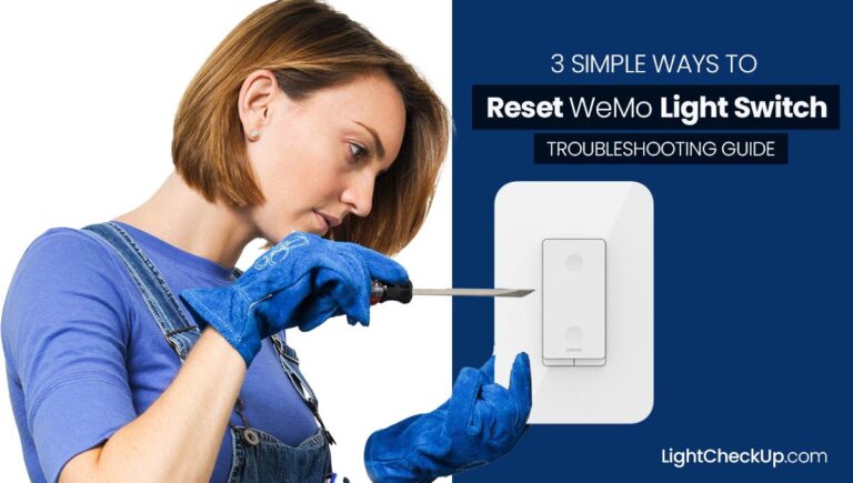 3 Simple Ways to Reset WeMo Light Switch: Troubleshooting Guide