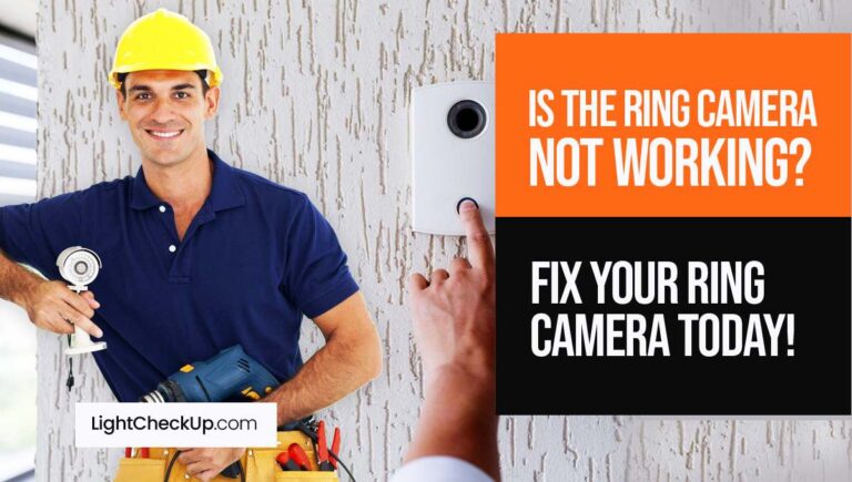 Is the ring camera not working? Fix Your Ring Camera Today