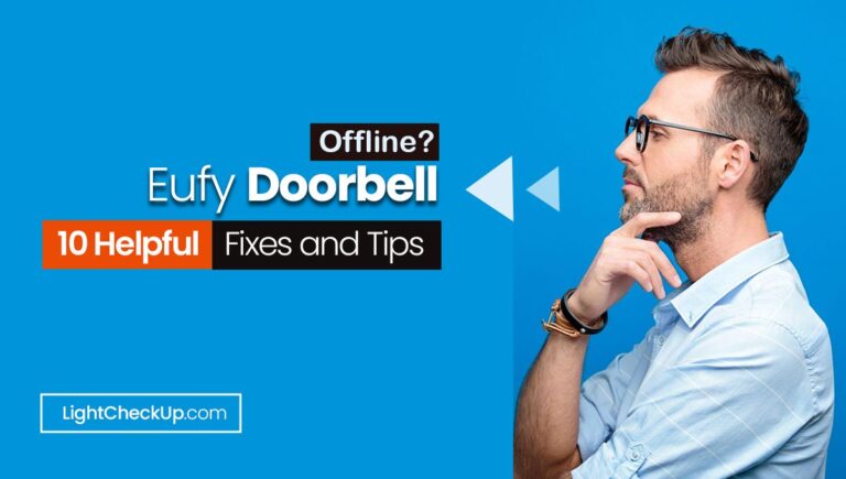 Eufy Doorbell Offline? Here Are 10 Helpful Fixes and Tips