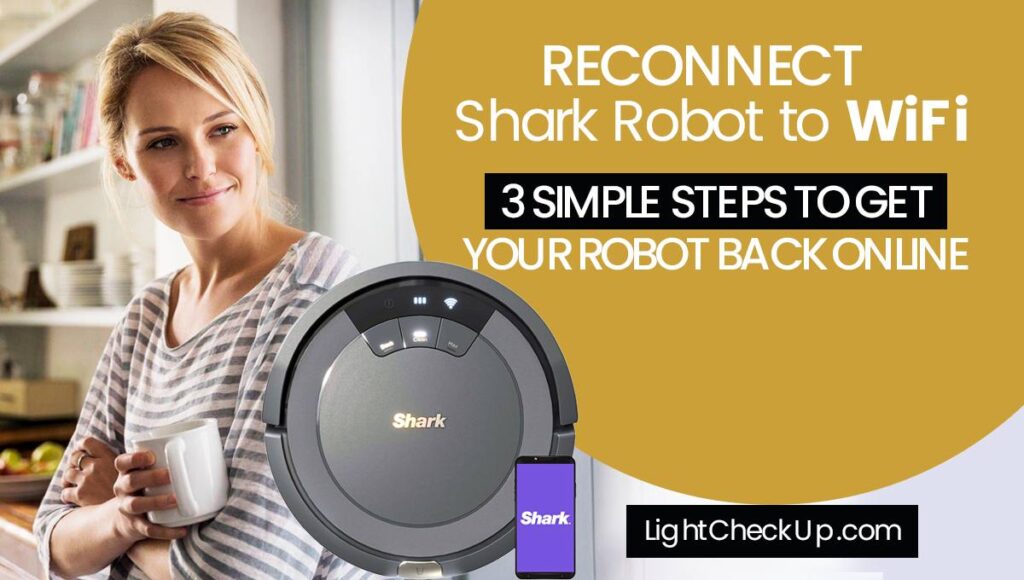Reconnect Shark Robot To WiFi 3 Simple Steps To Get Your Robot Back