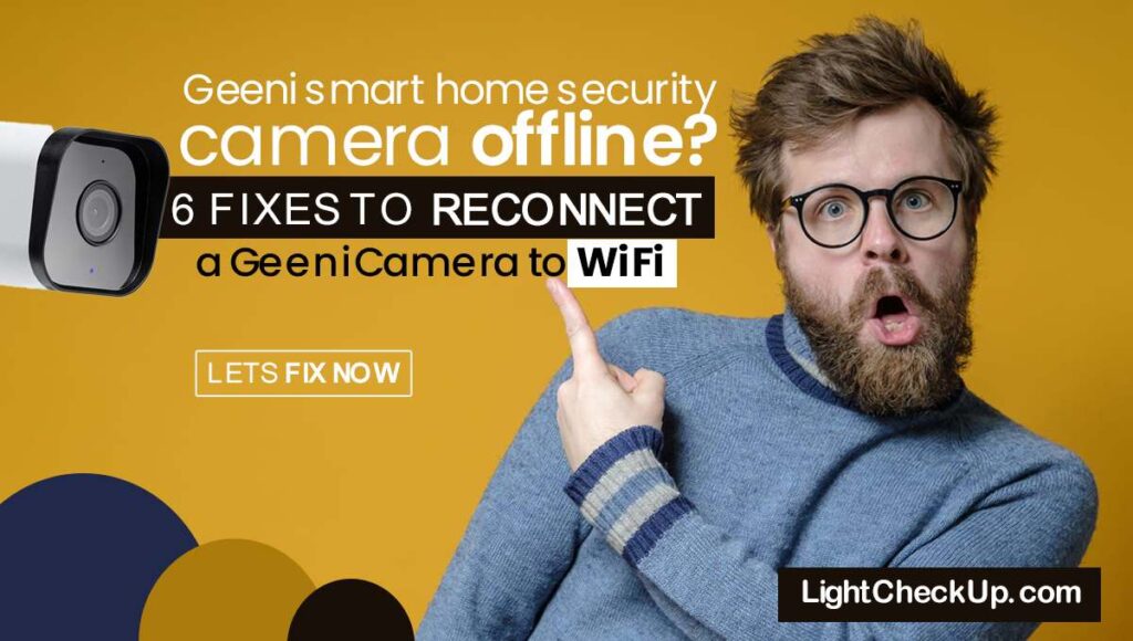 Geeni Camera Offline? 6 Fixes To Reconnect A Geeni Camera To WiFi