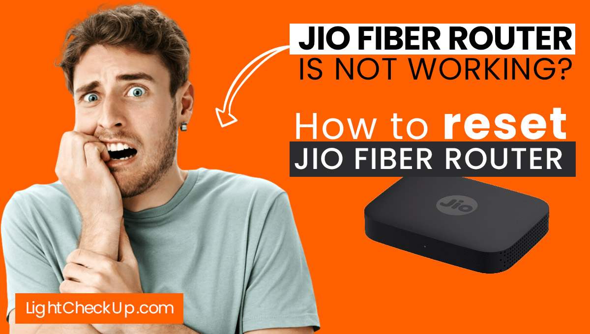 Jio fiber router is not working? How to reset Jio fiber router 2023