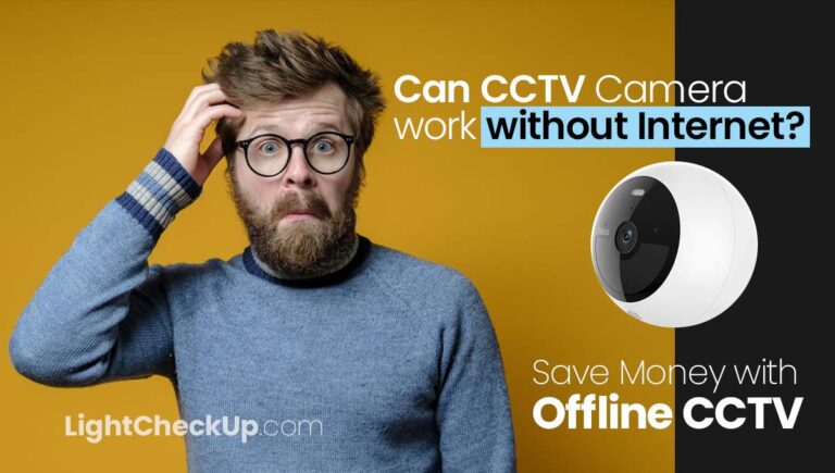 Save Money with Offline CCTV: Can CCTV Camera work without Internet?