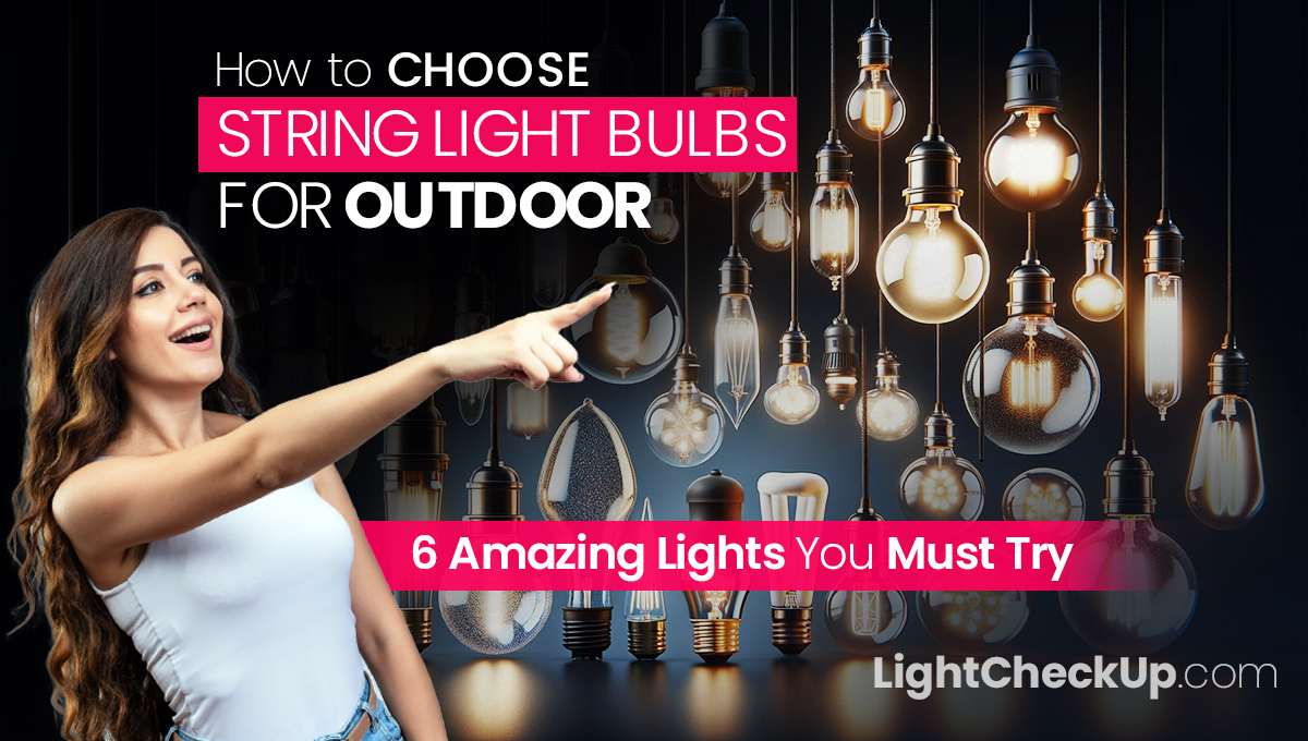 How to choose string light bulbs for outdoor