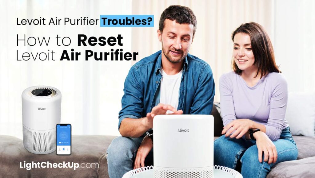 Levoit Air Purifier Troubles? How To Reset Levoit Air Purifier - Levoit Air Purifier How To Reset Filter Light