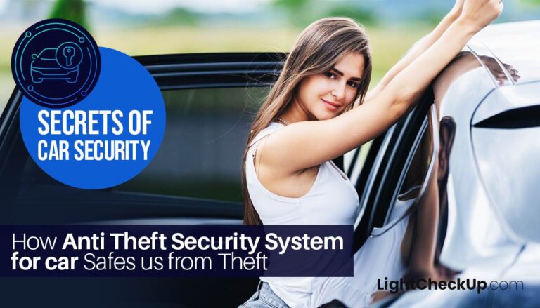 How Anti Theft Security System for car Safes us from Theft: Secrets of Car Security