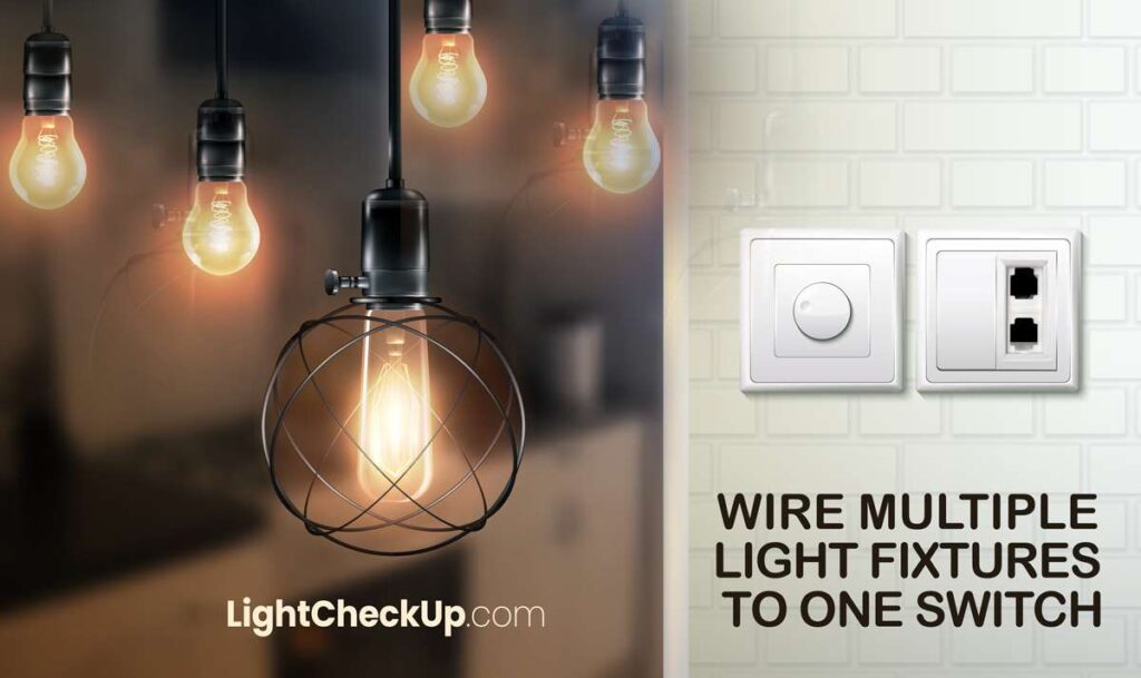 wire multiple light fixtures to one switch