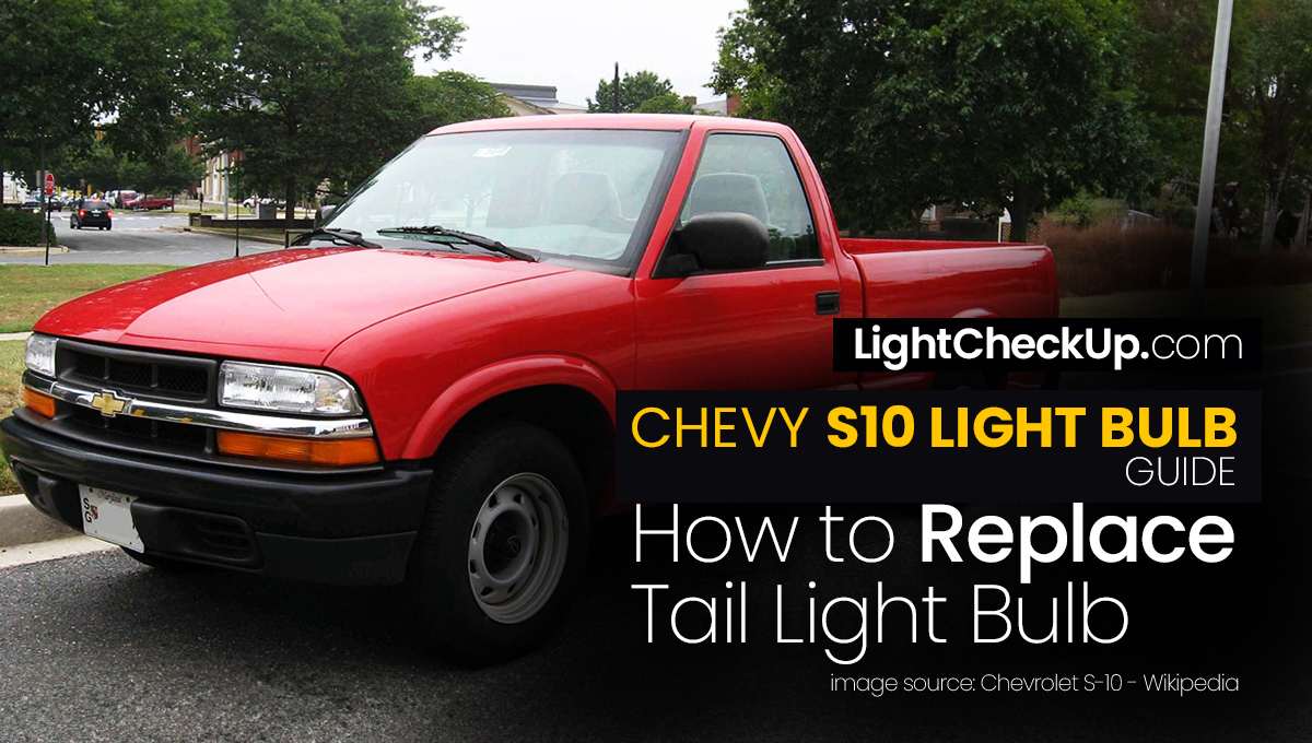 Chevy S10 light bulb guide: How to Replace Tail Light Bulb