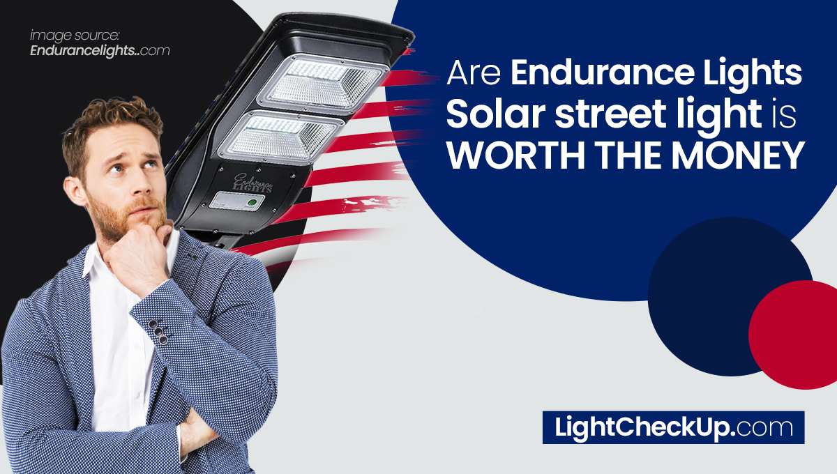 Are Endurance Lights solar street light is Worth the Money