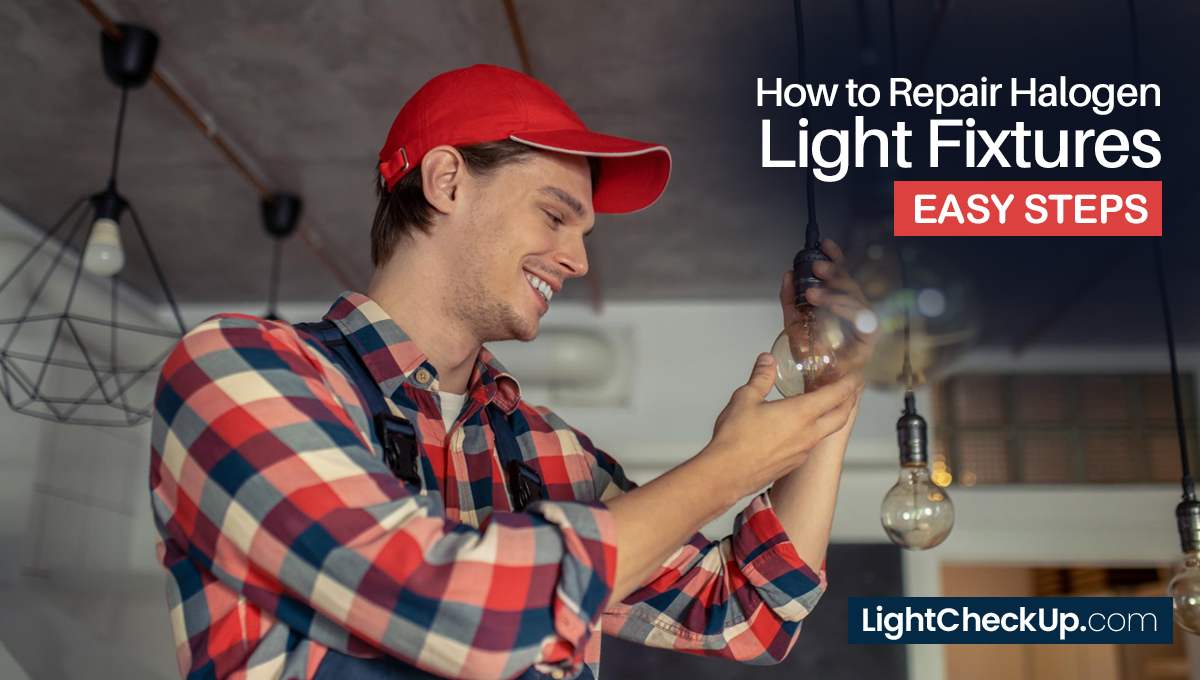 How to repair halogen light fixtures (Troubleshooting with Pictures)