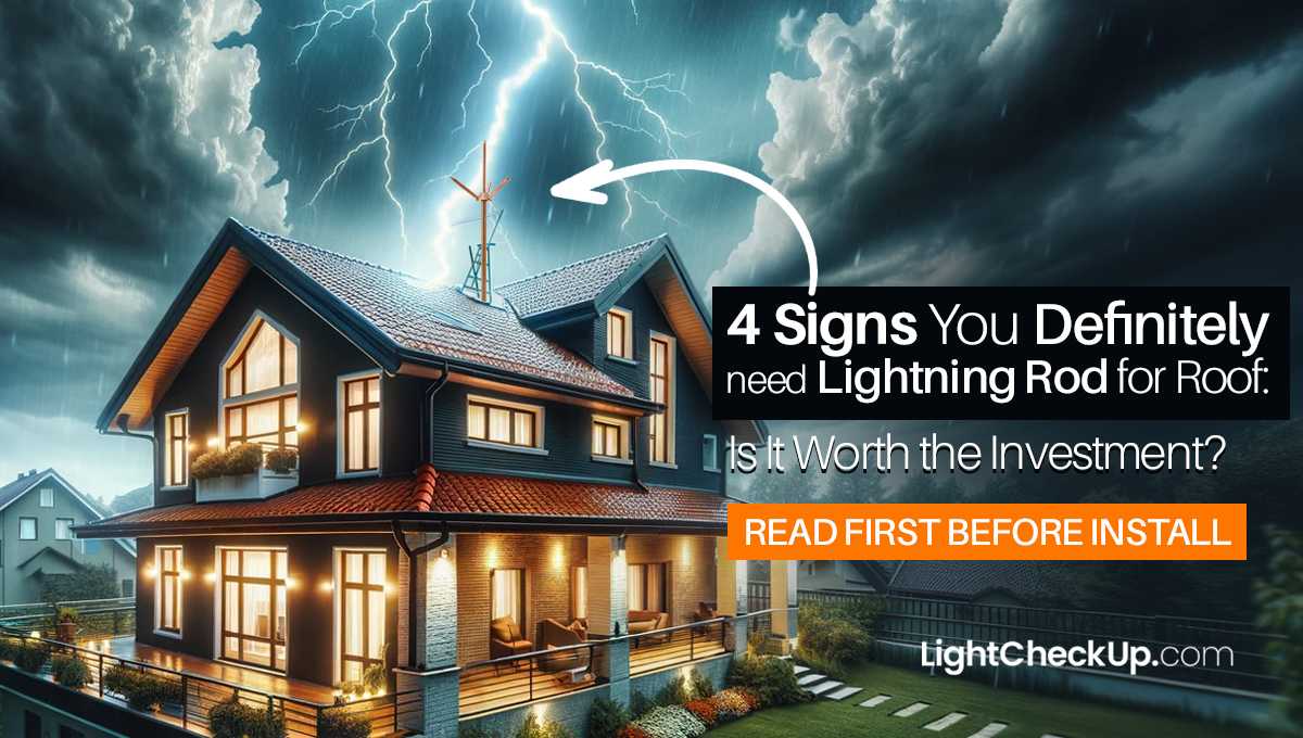 4 Signs You Definitely Need Lightning rod for roof: Is It Worth the Investment?