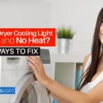 Samsung dryer cooling light stays on No heat? 5 Easy Ways to Fix