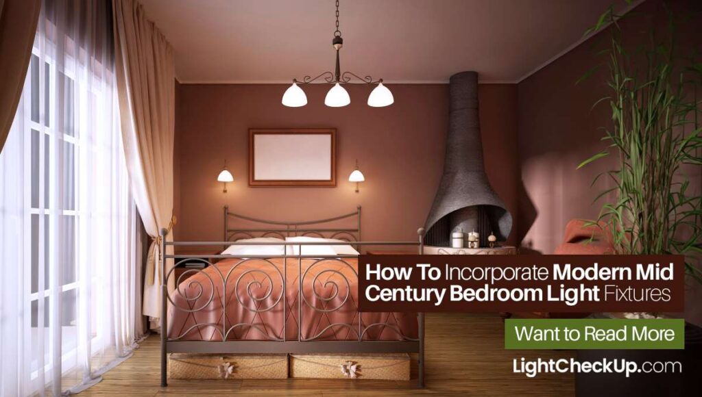 Mid Century Modern Bedroom Light Fixtures How To Incorporate Them! 2024