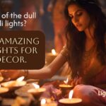 Are you tired of the dull Deepawali lights? Try these amazing Diwali Lights for Home Decor