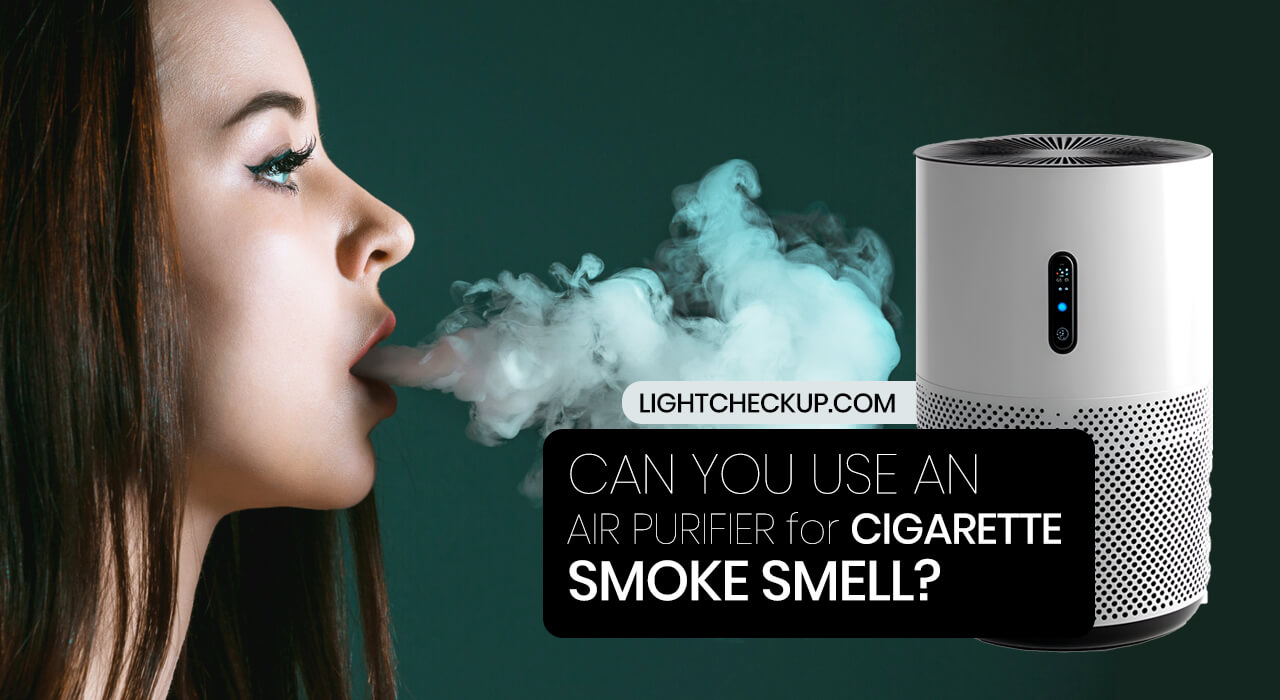 Can You Use an Air Purifier for Cigarette Smoke Smell?